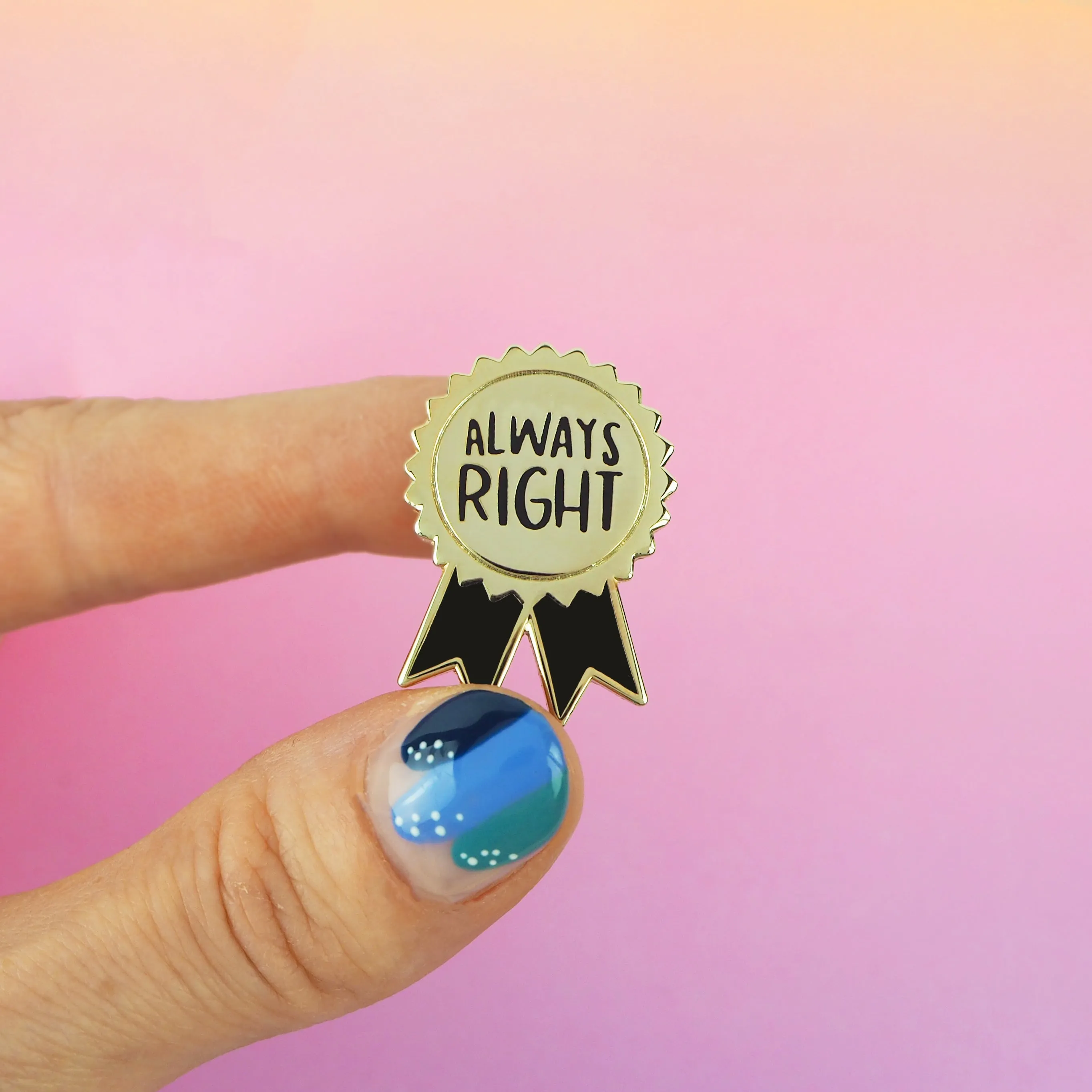 Always Right Enamel Pin