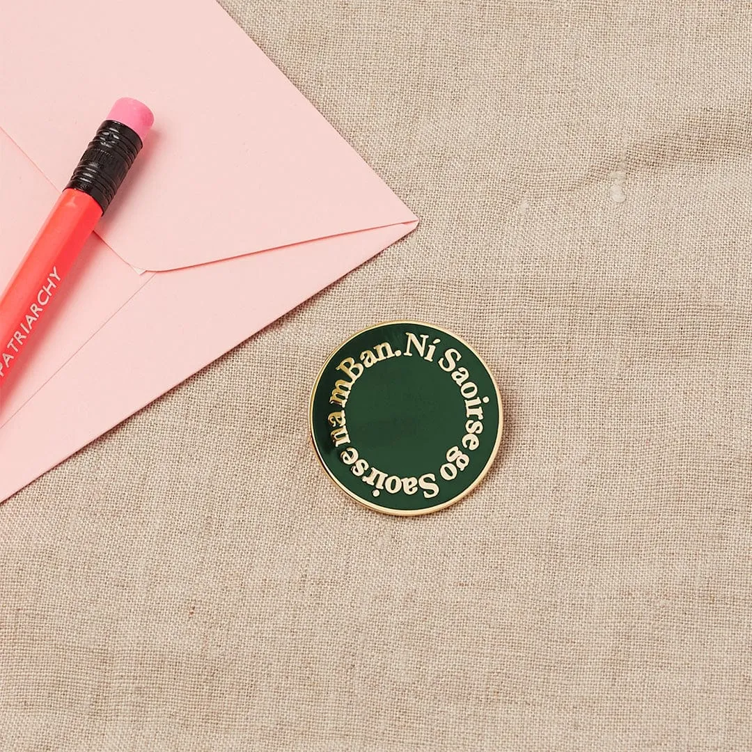 Ní Saoirse go Saoirse na mBan Enamel Pin in Green