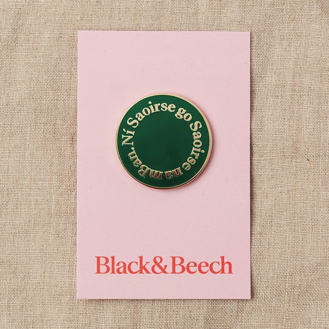 Ní Saoirse go Saoirse na mBan Enamel Pin in Green