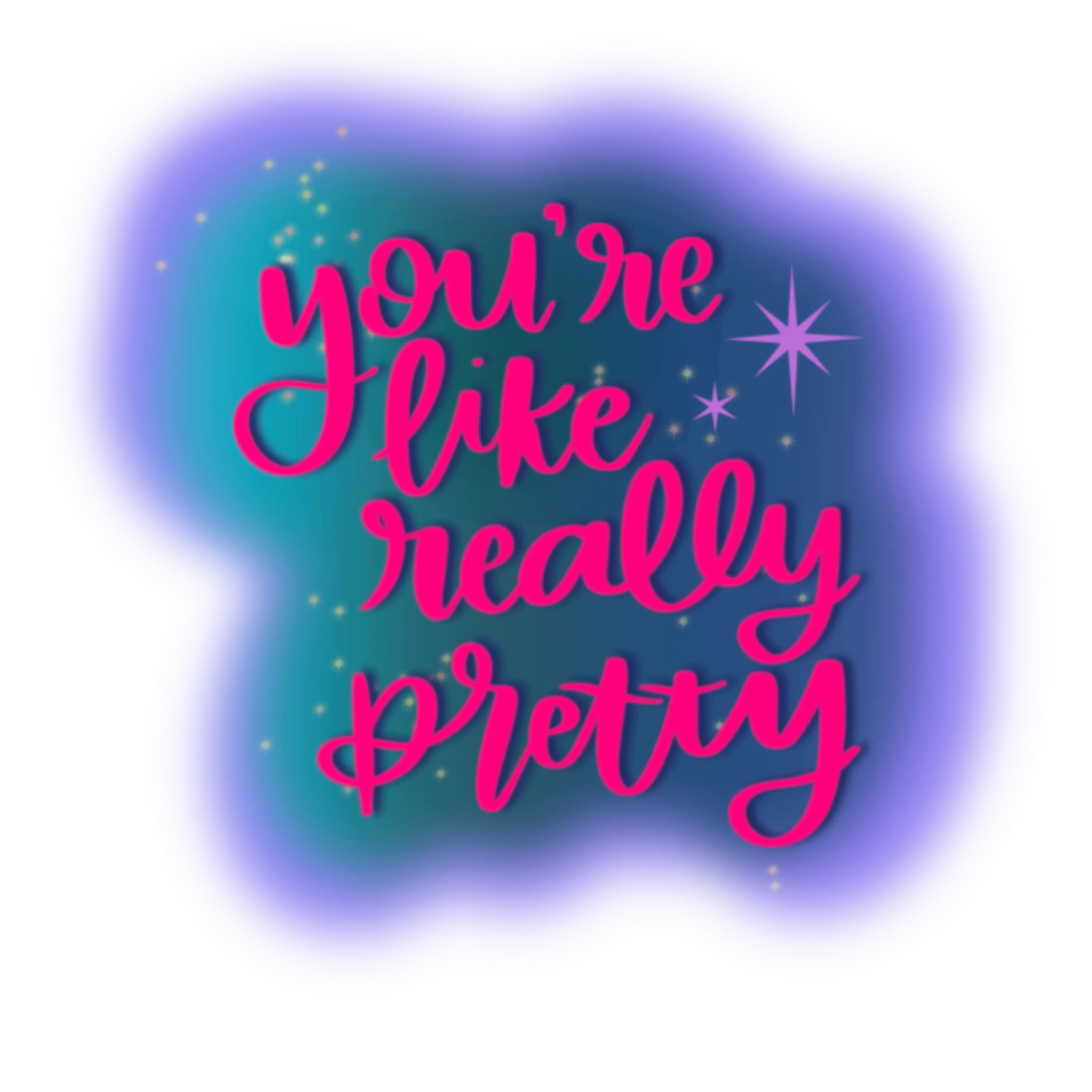 You’re Like Really Pretty Sticker
